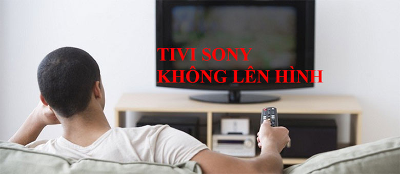 Sửa Tivi Sony Không Lên Hình Tại Nhà.