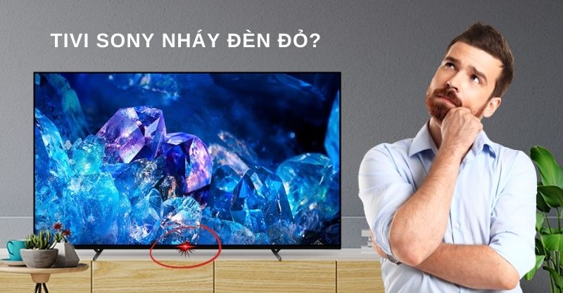 Sửa Tivi Sony 50W800C Lỗi 6 Nháy Đèn Đỏ