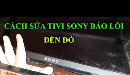 sửa tivi sony nháy 5 nháy đèn đỏ
