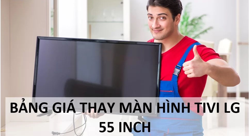 Thay Màn Hình Tivi Sony 55 Inch Giá Bao Nhiêu